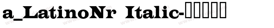 a_LatinoNr Italic字体转换